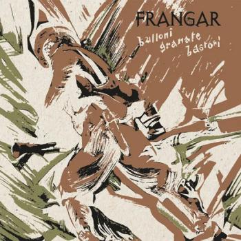 Frangar - Bulloni Granate Bastoni Digipak CD