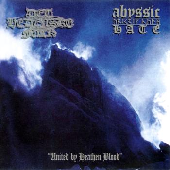 Abyssic Hate / Det Hedenske Folk - United by Heathen Blood CD