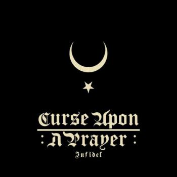 Curse upon a prayer - Infidel CD