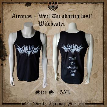 Atronos - Weil du abartig Bist! Wifebeater
