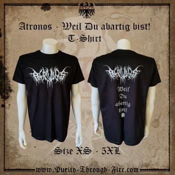Atronos - Weil Du abartig bist! T-Shirt