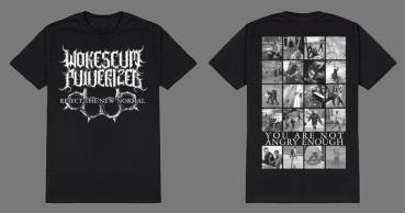 Wokescum Pulverizer - Your are not angry enough T-Shirt Pre-Order