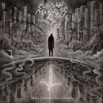 Suicidal Madness - Nous Sommes Deja Morts CD
