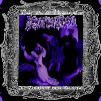 Kellerkreischer - Ensembles der Vergessenheit / Die Zukunft der Krypta DigiPak CDr