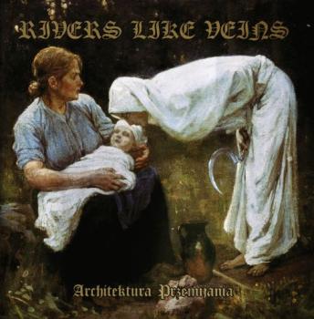 Rivers Like Veins - Architektura Przemijania CD