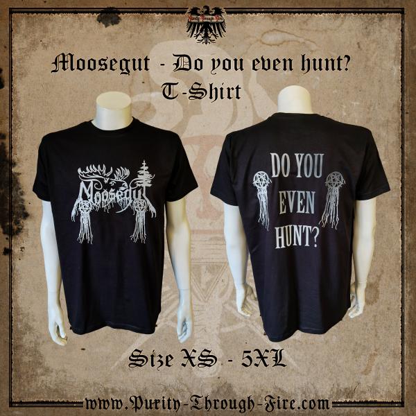 Moosegut - Do you even hunt? T-Shirt