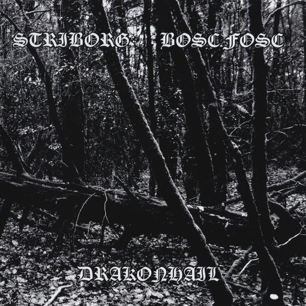 Striborg / Bosc Fosc / Drakonhail‎ - Split CD