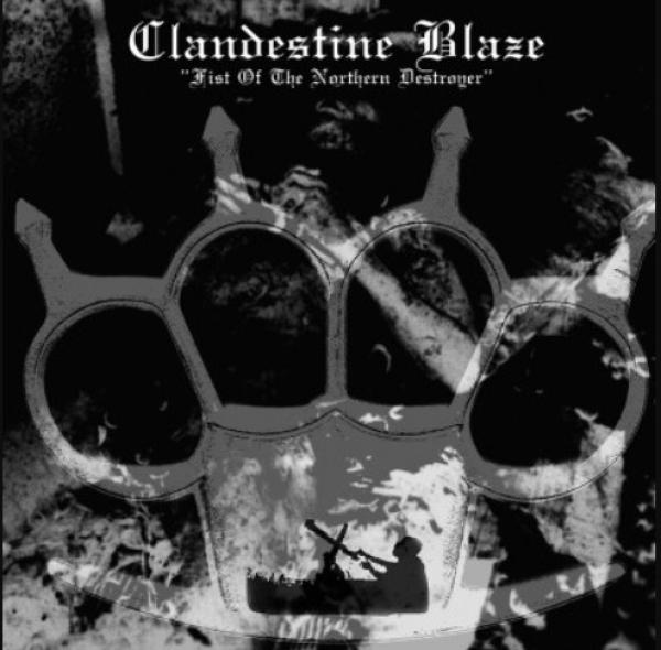 Clandestine Blaze - Fist of the Northern Destroyer CD