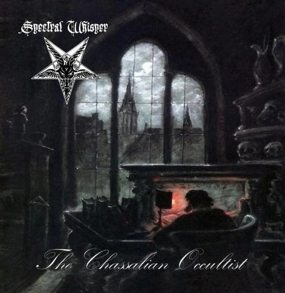 Spectral Whisper - The Chassalian Occultist CD