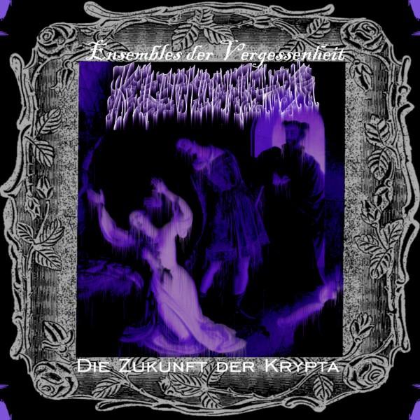 Kellerkreischer - Ensembles der Vergessenheit / Die Zukunft der Krypta DigiPak CDr