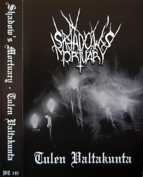 Shadow's Mortuary - Tulen Valtakunta tape